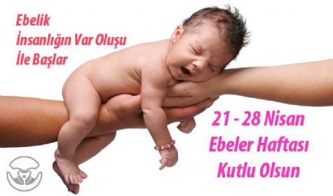 EBELER HAFTASI KUTLU OLSUN... (21-28 Nisan Ebeler Haftas�)