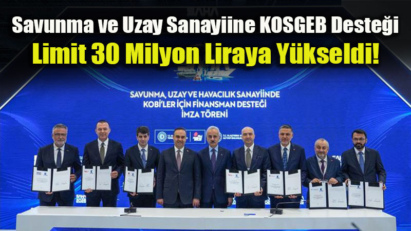 Savunma, Uzay ve Havac�l�k Sanayii KOBݒlerine KOSGEB�den Destek