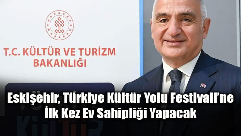 Eski�ehir�de �lk Kez "T�rkiye K�lt�r Yolu Festivali" Heyecan�!