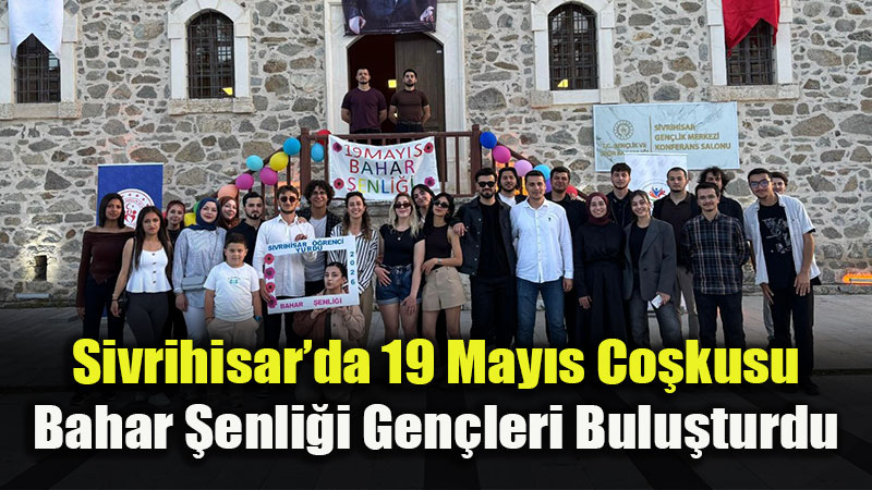 Sivrihisar�da Gen�lik Bulu�mas�: M�zik ve E�lence Dolu Bahar �enli�i