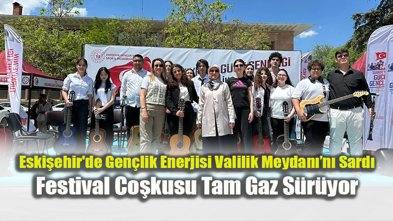 Valilik Meydan�’nda Festival Ate�i Yand�: Gen�lik Haftas� Co�kuyla Kutlan�yor