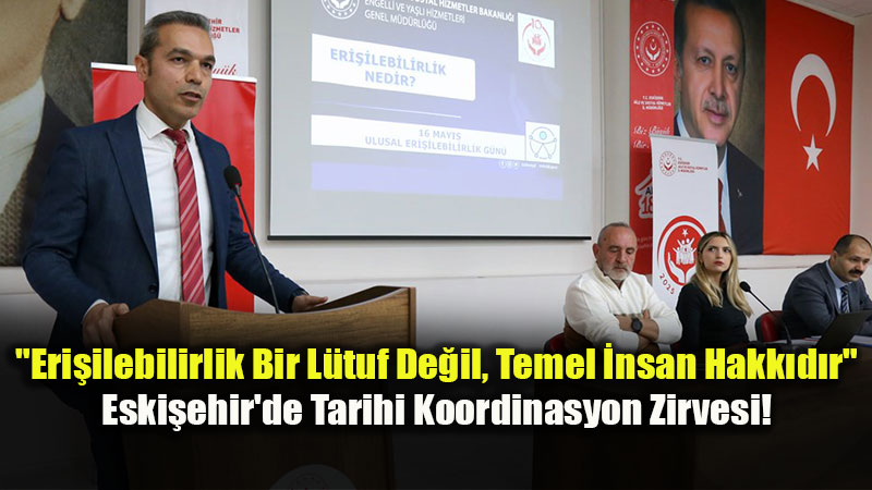 Eski�ehir’de "Ulusal Eri�ilebilirlik G�n�" ��in Kurumlar Harekete Ge�ti