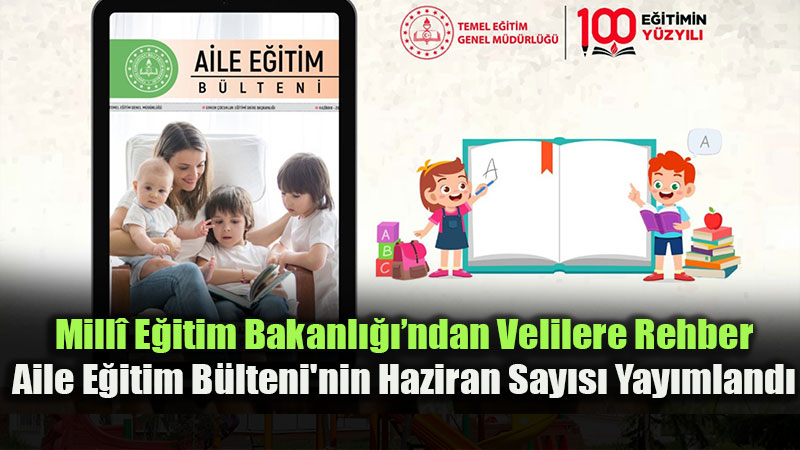 MEB�den Okul �ncesi Velilerine Haziran Rehberi: �lkokula Haz�r Olu� Nas�l Anla��l�r?
