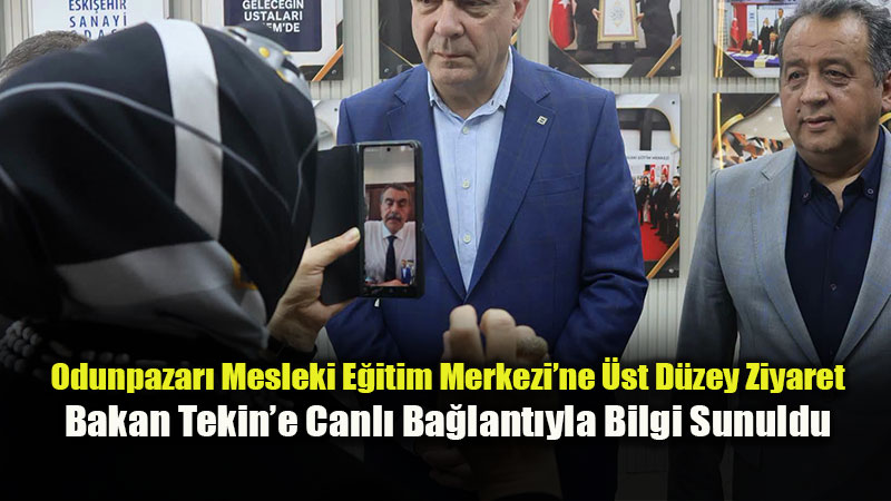 Eski�ehir�de Mesleki E�itime Bakanl�k Deste�i: Bakan Yusuf Tekin OMEM Heyetiyle G�r�nt�l� G�r��t�