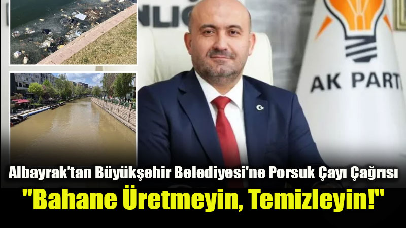 Albayrak’tan CHP’li Belediyeye �evre Kirlili�i Tepkisi: "DS� Deste�e Haz�r"