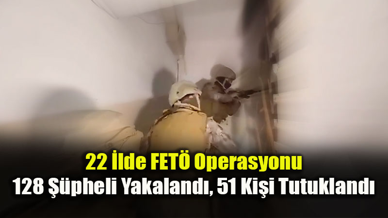 FET�’ye �ifte Darbe: 22 �lde Dev Operasyon, 15 Hesaba Eri�im Engeli!