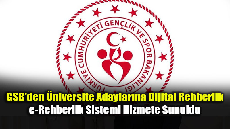 Gen�lik ve Spor Bakanl���’ndan �niversite Tercihlerinde Dijital Rehberlik Deste�i