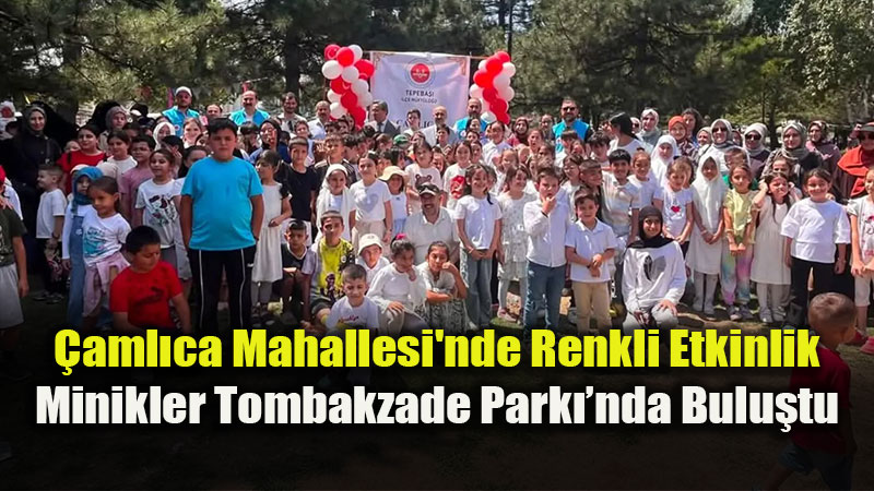 Tepeba��’nda Yaz Kur’an Kursu ��rencileri ��in "Aile ve �ocuk �enli�i" D�zenlendi