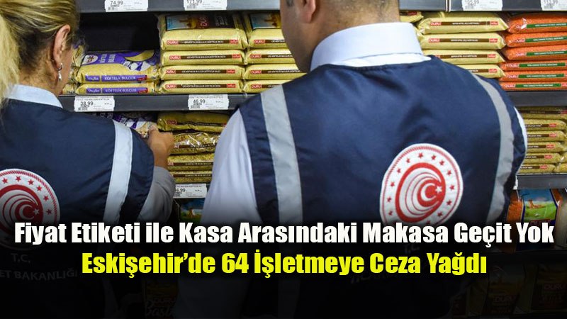 Market Raflar�nda Denetim K�skac�: Eski�ehir Ticaret �l M�d�rl��� Bilan�oyu A��klad�