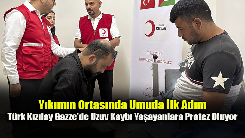 Gazze�de Sava��n Derin Yaralar�n� K�z�lay Siliyor: "Protez-Ortez Destek Projesi" Ba�lad�!