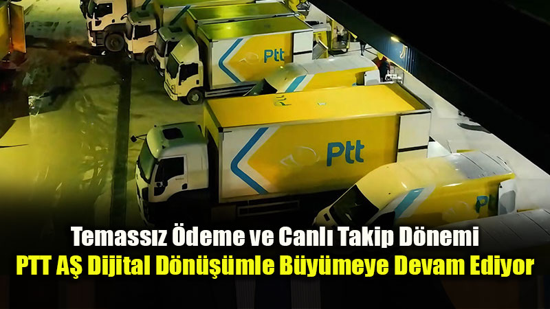 T�rkiye�nin Kargo Hacmi Art�yor: PTT Alt� Ayda 210 Milyon G�nderiye Ula�t�