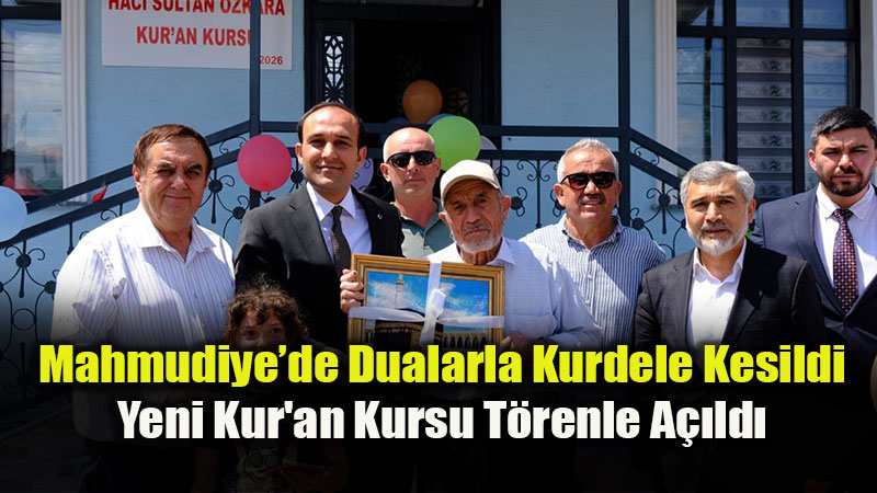 Mahmudiye�de Anlaml� A��l��: Hac� Sultan �ZKARA Kur’an Kursu Hizmete Girdi