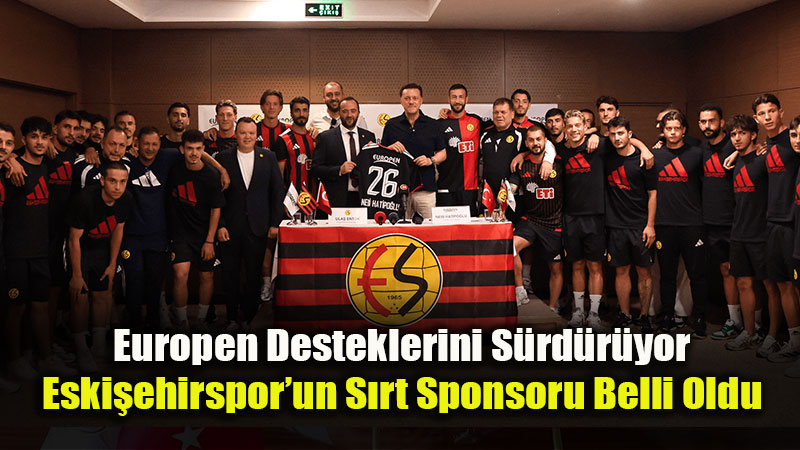 Eski�ehirspor’da Forma S�rt Sponsoru Yeniden Europen Oldu