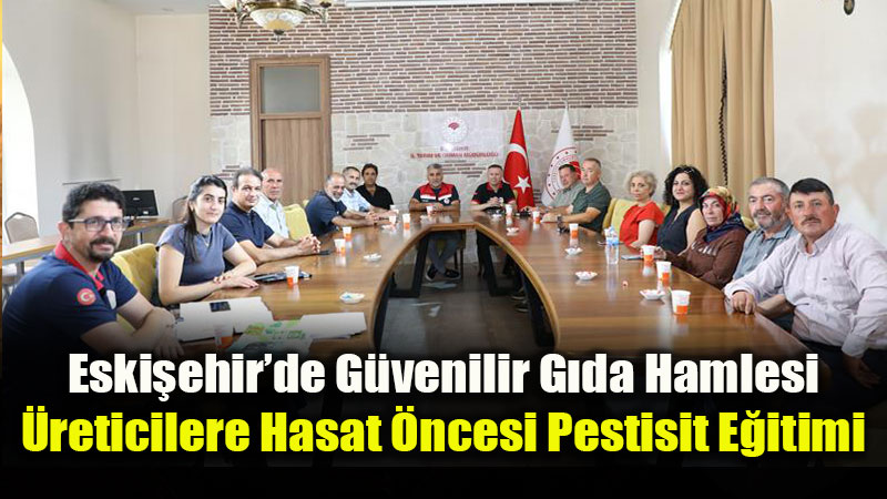Sa�l�kl� Hasat ��in Saha E�itimi: "Kal�nt� Eylem Plan�" Eski�ehir�de Uygulan�yor