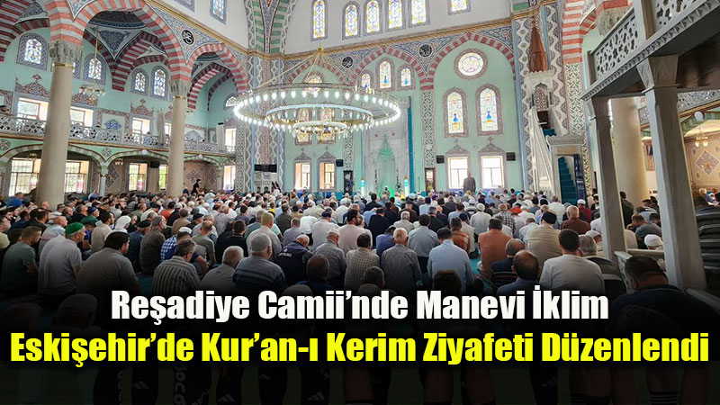 Eski�ehirliler Re�adiye Camii�ne Ak�n Etti: "Peygamberimiz ve G�zel Ahlak" Program�