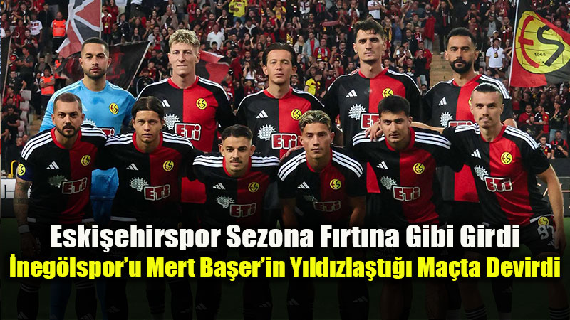 Eski�ehirspor�dan Sezona G�rkemli Ba�lang��: �neg�lspor�a 5 Gol!