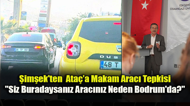 Meclis �yesinden Ba�kan Ata�’a Zor Soru: "Makam Arac� E�ine mi Tahsis Edildi?"