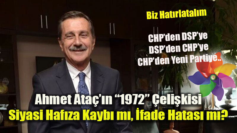 Ahmet Ata��n �1972� �eli�kisi: Siyasi Ge�mi�ini mi Unuttu?
