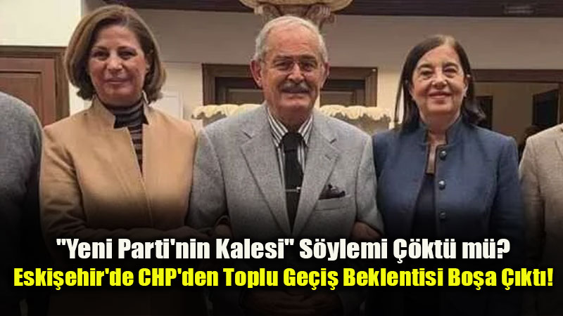 Hani Eski�ehir Kaleydi? Yeni Parti’ye Ge�i�te Hesaplar Tutmad�!
