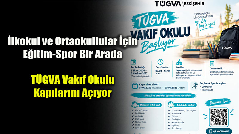 T�GVA Eski�ehir Vak�f Okulu Kay�tlar� Ba�lad�: Hafta Sonu ��in Dolu Dolu Program!