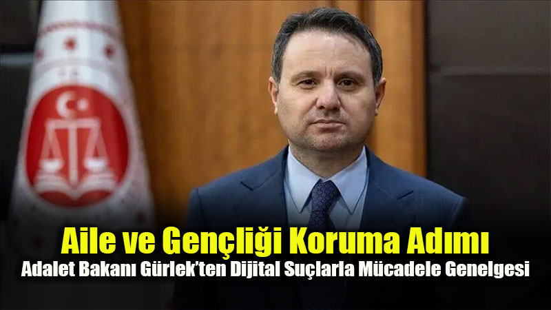 Adalet Bakanl����ndan 81 �le Genelge: "Su� Ve M�stehcen ��eriklere Derhal ��lem Ba�lat�n!"
