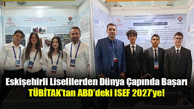 T�B�TAK 2204-A�dan ISEF 2027�ye Uzanan B�y�k Ba�ar�