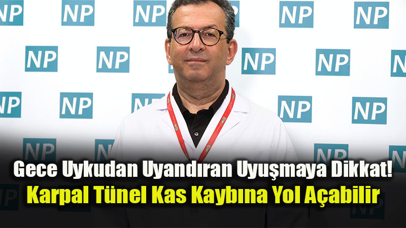 Gece Uykudan Uyand�ran Uyu�maya Dikkat: Karpal T�nel Kas Kayb�na Yol A�abilir!