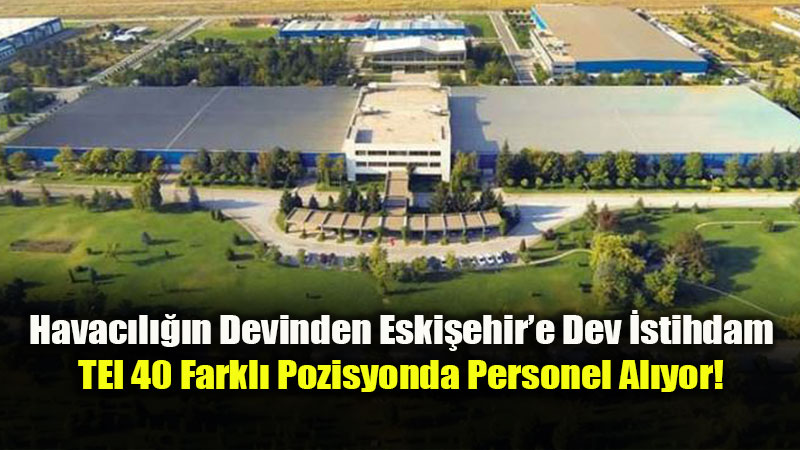 Eski�ehirli Gen�lere Havac�l�k Devinde F�rsat: TEI Rekor Kadro A�t�
