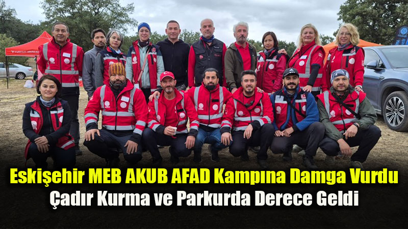 Afet Birliklerine Eski�ehir �mzas�: MEB AKUB �d�llerini AFAD Ba�kan�n�n Elinden Ald�