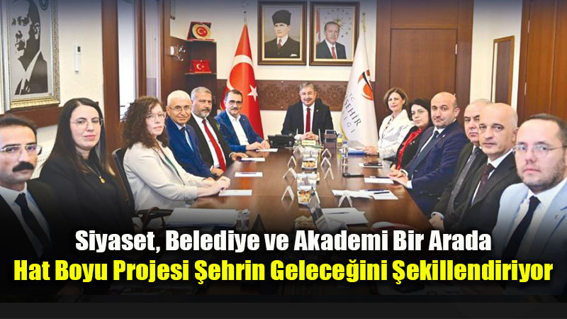 �ehrin Kalbine Yeni Soluk: Hat Boyu Projesi ��in Ortak Ak�l Toplant�s�