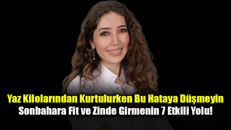 Sonbaharda Bedeninizi Yeniden Dengeleyin: Diyet Uzman�ndan 7 Hayati Tavsiye