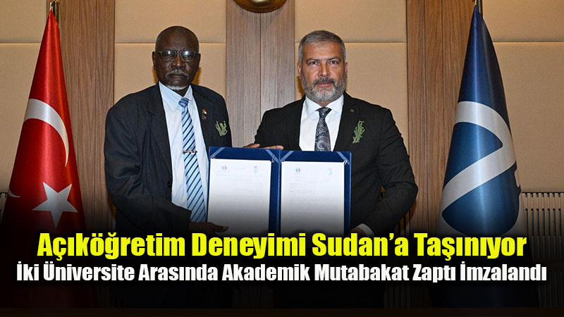 Anadolu �niversitesi ile Sudan�dan E�itimde K�resel �� Birli�i
