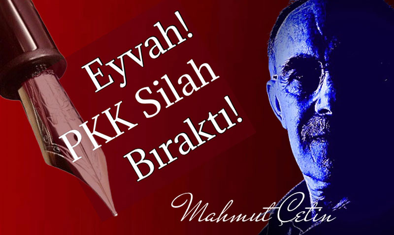 Eyvah! PKK Silah B�rakt�!