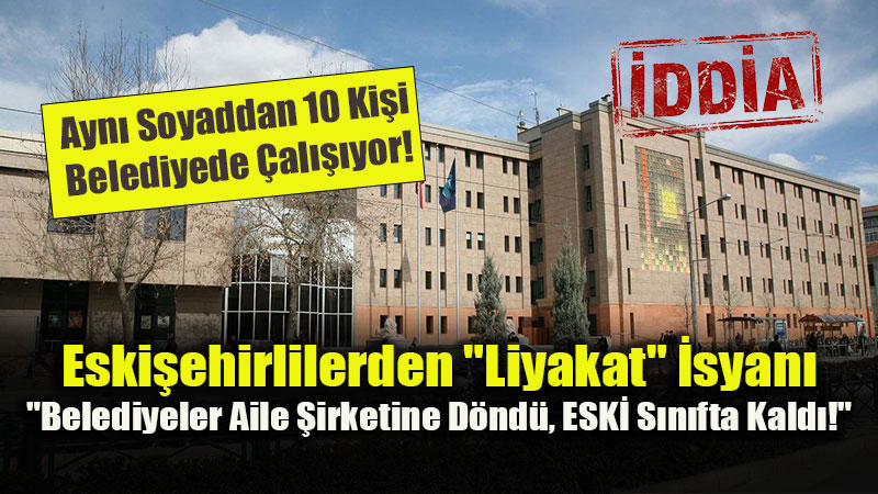 Vatanda�tan B�y�k�ehir ve ESK� Talebi: "Ayn� Soyaddan 10 Ki�i Belediyede �al���yor!"