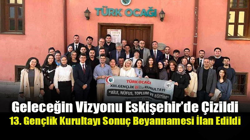 Eski�ehir�den Mill� �a�r�: "T�rk�enin Korunmas� ve Aile Yap�s� Stratejik �neme Sahip"