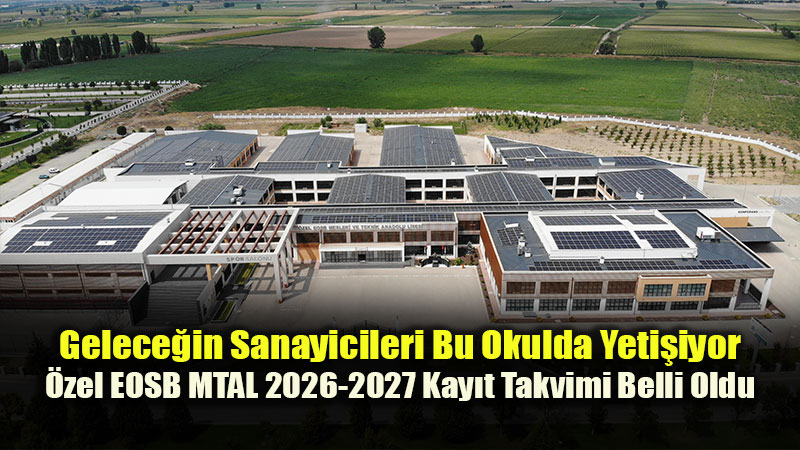 �zel EOSB Mesleki ve Teknik Anadolu Lisesi Kay�tlar� Ba�l�yor