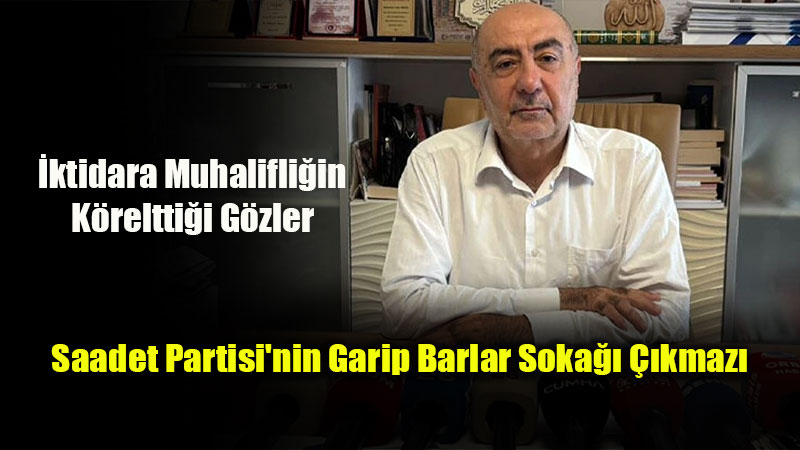 "Kapat�ls�n" Diyemedi, Topu �evirdi de �evirdi: Saadet Partisi Kendi S�ylemiyle �eli�iyor mu?